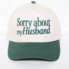 Load image into Gallery viewer, Sorry About My Husband Hat

